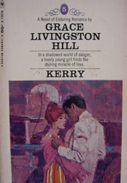 KERRY (GRACE LIVINGSTON HILL)