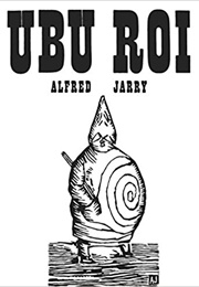 Ubu Roi (Alfred Jarry)