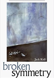 Broken Symmetry (Jack Ridl)