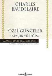 Özel Günceler Apaçık Yüreğim (C. Baudelaire)