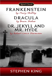 Frankenstein, Dracula, Jekyll & Hyde (Ed. Stephen King)