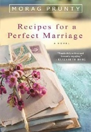 Recipes for a Perfect Marriage (Morag Prunty)