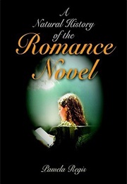 A Natural History of the Romance Novel (Pamela Regis)