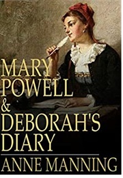 Mary Powell; And, Deborah&#39;s Diary (Anne Manning)