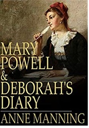 Mary Powell; And, Deborah's Diary (Anne Manning)