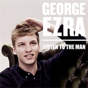 Listen to the Man - George Ezra