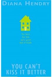 You Can't Kiss It Better (Diana Hendry)