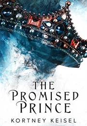 The Promised Prince (Kortney Keisel)