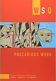 WSQ: Precarious Work (Alyson Cole, Victoria Hattam (Eds.))
