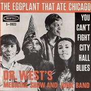 The Eggplant That Ate Chicago - Dr. West's Medicine Show