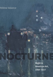 Nocturne: Night in American Art, 1890-1917 (Hélène Valance)