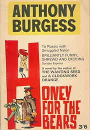 Honey for the Bears (Anthony Burgess)