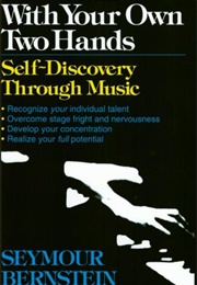With Your Own Two Hands (Seymour Bernstein)