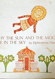 Why the Sun and the Moon Live in the Sky (Elphinstone Dayrell)