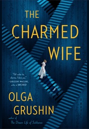 The Charmed Wife (Olga Grushin)