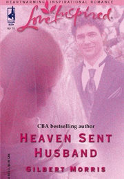Heaven Sent Husband (Gilbert Morris)
