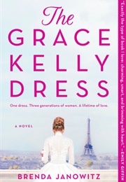 The Grace Kelly Dress (Brenda Janowitz)