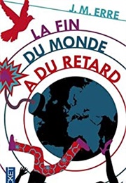 La Fin Du Monde a Du Retard (J.M. Erre)