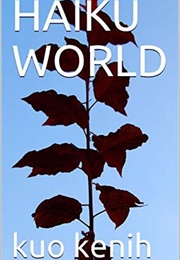 Haiku World (Kuo Kineh)