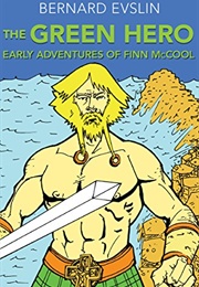 The Green Hero: Early Adventures of Finn McCool (Bernard Evslin)