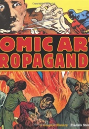 Comic Art Propaganda: A Graphic History (Fredrik Strömberg)