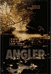 The Year of the Angler (Steve Raymond)