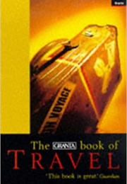 Granta Book of Travel (Bill Buford)