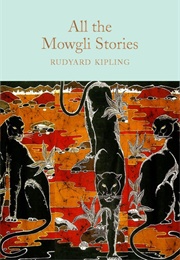All the Mowgli Stories (Rudyard Kipling)