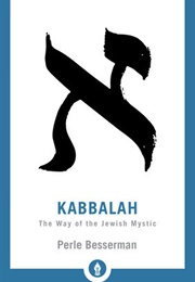 Kabbalah: The Way of the Jewish Mystic (Besserman)