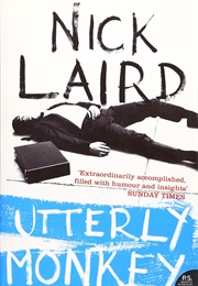 Utterly Monkey (Nick Laird)