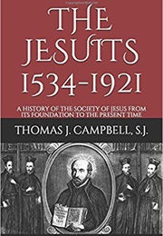The Jesuits: 1534-1921 (Thomas J. Campbell)