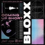 Coming Up Short-BLOXX