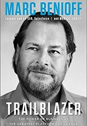 Trailblazer: The Power of Business as the Greatest Platform for Change (Marc Benioff)