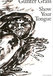 Show Your Tongue (Gunter Grass)
