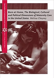 Born at Home (Melissa Cheyney)