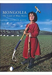 Mongolia the Land of Blue Skies (Gauri Shankar Gupta)