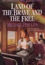 Land of the Brave and the Free (Michael Phillips and Judith Pella)
