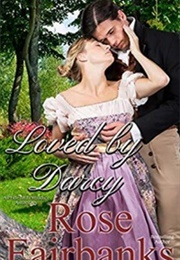 Loved by Darcy (Rose Fairbanks)