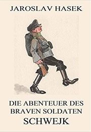 Die Abenteuer Des Braven Soldaten Schwejk (Jaroslav Hašek)
