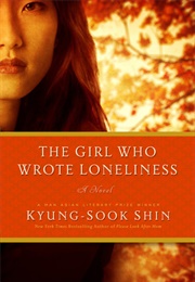 The Girl Who Wrote Loneliness (Shin Kyung-Sook)