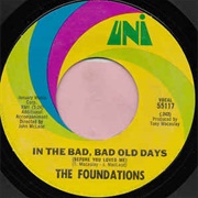 In the Bad, Bad Old Days (Before You Loved Me) - The Foundations