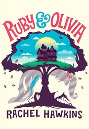 Ruby and Olivia (Rachel Hawkins)