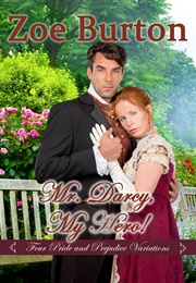 Mr. Darcy, My Hero (Zoe Burton)