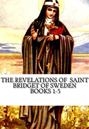 The Revelations of Saint Bridget of Sweden (St Bridget)