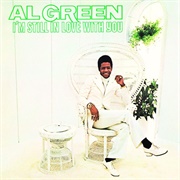 Al Green - I&#39;m Still in Love With You