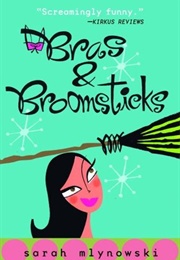Bras & Broomsticks (Magic in Manhattan, #1) (Sarah Mlynowski)