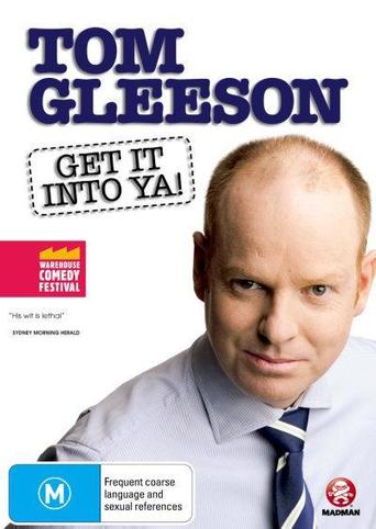 Tom Gleeson: Get It Into Ya! (2011)