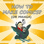 How to Make Comics (Or Manga)