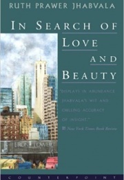 In Search of Love and Beauty (Ruth Prawer Jhabvala)