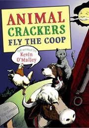 Animal Crackers Fly the Coop (Kevin O'Malley)